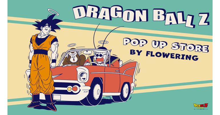 「DRAGON BALL Z POP UP STORE BY FLOWERING」が2026年3月も開催決定!